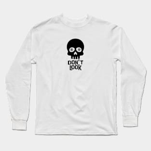 DON'T LOOK Long Sleeve T-Shirt